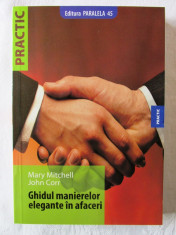 GHIDUL MANIERELOR ELEGANTE IN AFACERI, Mary Mitchell / J. Corr, 2009. Carte noua foto