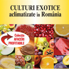 PLANTE EXOTICE ACLIMATIZATE IN ROMANIA - IDEI de AFACERI