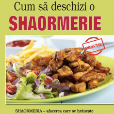 CUM SA DESCHIZI O SHAORMERIE - IDEI de AFACERI