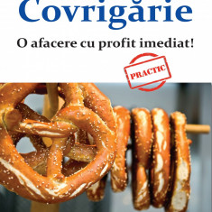 COVRIGARIE, O AFACERE CU PROFIT IMEDIAT - IDEI de AFACERI