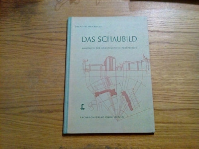 DAS SCHAUBILD - Handbuch der Konstruktiven Perspektive - Max Riegel - 1952, 63p. foto
