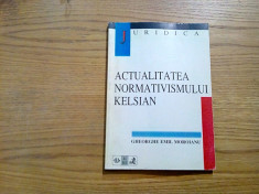 ACTUALITATEA NORMATIVISMULUI KELSIAN - Gh. Emil Moroianu - 1998, 154 p. foto
