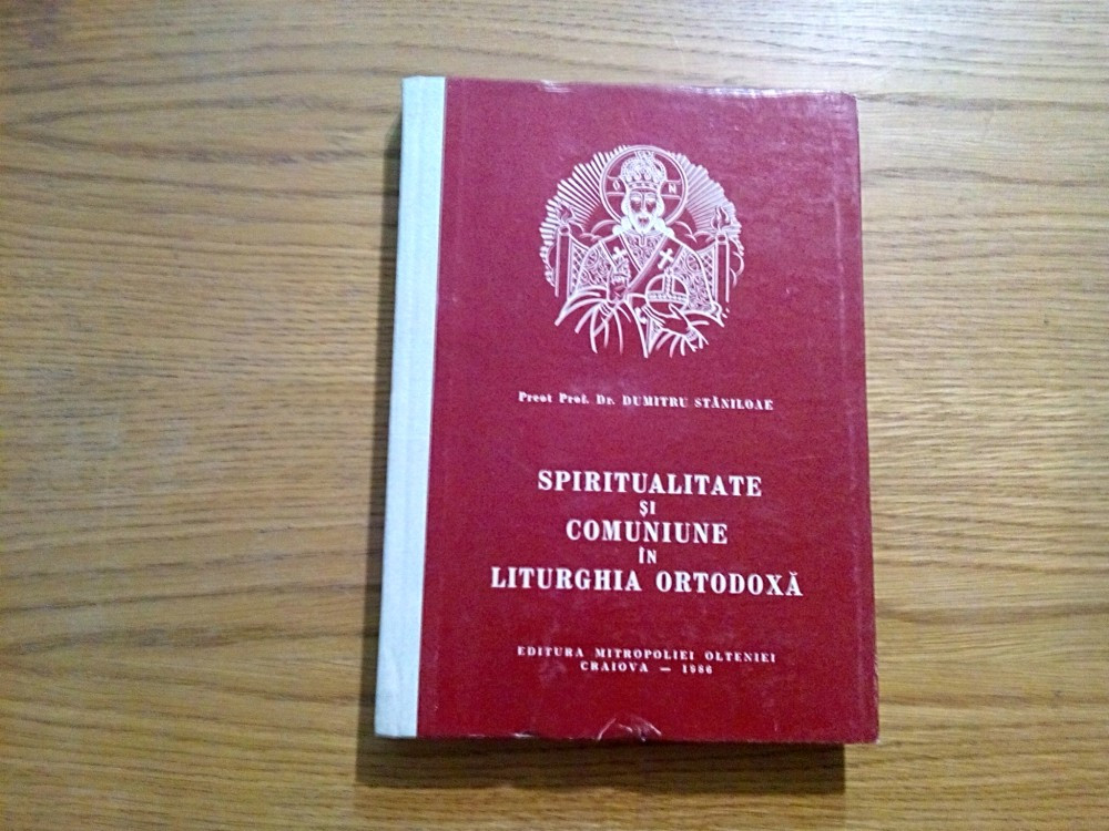 SPIRITUALITATE SI COMUNIUNE IN LITURGHIA ORTODOXA - Dumitru Staniloae -  1986, Alta editura | Okazii.ro