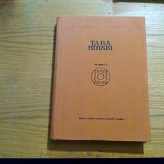 TARA BIRSEI - Vol. I - Nicolae Dunare - 1972, 474 p. ; tiraj: 3400 ex.
