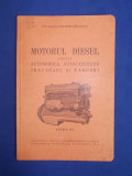 CONSTANTIN MIHAILESCU - MOTORUL DIESEL * APLICAT LA AUTOMOBILE,TRACTOARE..- 1941