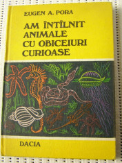 EUGEN A. PORA - AM INTILNIT ANIMALE CU OBICEIURI CURIOASE(413) foto