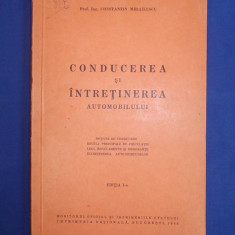 CONSTANTIN MIHAILESCU - CONDUCEREA SI INTRETINEREA AUTOMOBILULUI - ED.1-A - 1940
