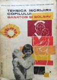 TEHNICA INGRIJIRII COPILULUI SANATOS SI BOLNAV - V. Russ, T. Feldioreanu