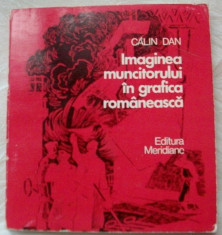 CALIN DAN:IMAGINEA MUNCITORULUI IN GRAFICA ROMANEASCA&amp;#039;82/dedicatie pt AL. CEBUC foto