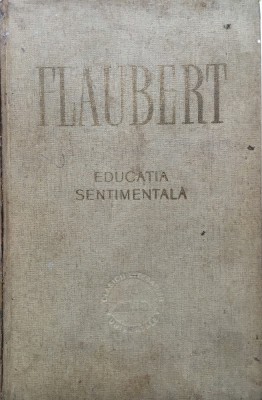 EDUCATIA SENTIMENTALA - Flaubert foto
