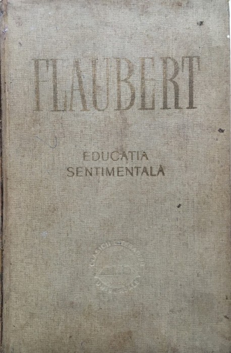 EDUCATIA SENTIMENTALA - Flaubert