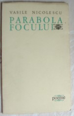 VASILE NICOLESCU - PARABOLA FOCULUI (POEME) [editia princeps, EPL 1967]