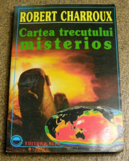 Cartea Trecutului Misterios - Robert Charroux(730) foto