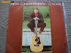 MIHAI CONSTANTINESCU O FLOARE muzica pop folk usoara disc vinyl lp electrecord foto