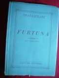 Shakespeare - FURTUNA -Ed. interbelica , trad. I.Sahighian -Ed. Victoria