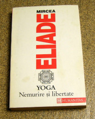 Mircea Eliade - Yoga. Nemurire si libertate (Ed. Humanitas)(833) foto