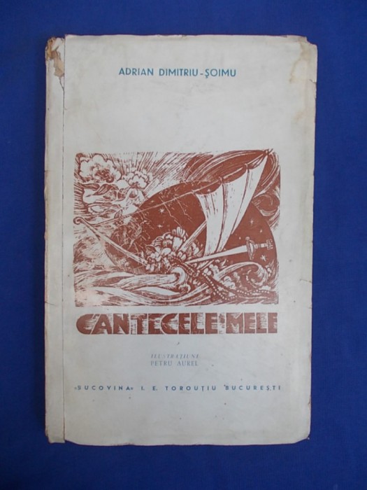 ADRIAN DIMITRIU-SOIMU ~ CANTECELE MELE * ILUSTRATIUNI PETRU AUREL - 1941