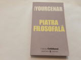 Piatra Filosofala - M. Yourcenar,RF10/4