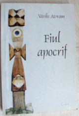 VASILE AVRAM - FIUL APOCRIF (ROMAN) [EDITURA ECCLESIA / NICULA 2005] foto