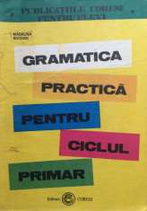 GRAMATICA PRACTICA PENTRU CICLUL PRIMAR - Madalina Bogdan foto