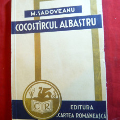 M.Sadoveanu - Cocostircul Albastru - Ed. Cartea Romaneasca 1941
