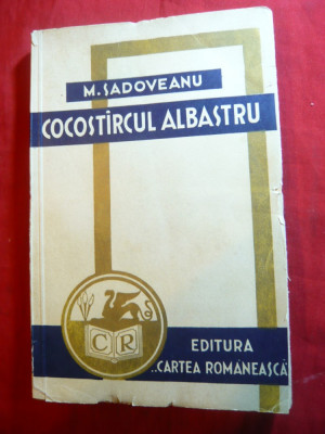 M.Sadoveanu - Cocostircul Albastru - Ed. Cartea Romaneasca 1941 foto