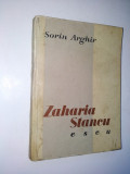 Sorin Arghir - Zaharia Stancu - Eseu Ed. de stat pentru literatura - 1957
