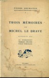 TROIS MEMOIRES SUR MICHEL LE BRAVE - Al.Cioranescu, C.Gollner, E.Turdeanu