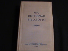 MIC DICTIONAR FILOSOFIC-REDACTAT M. ROZENTAL-P. LUDIN-691 PG- foto