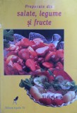 PREPARATE DIN SALATE, LEGUME SI FRUCTE - Petrus Dorin