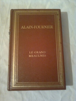 LE GRAND MEAULNES ~ ALAIN FOURNIER ( text in limba franceza ) foto