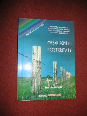 Mesaj pentru posteritate - Asociatia Nat. a Veteranilor de razboi foto