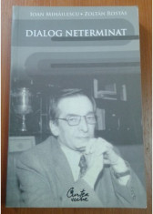 Dialog neterminat / Ioan Mihailescu, Zoltan Rostas foto