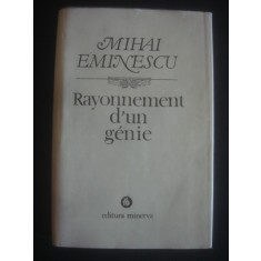 MIHAI EMINESCU - RAYONNEMENT D`UN GENIE