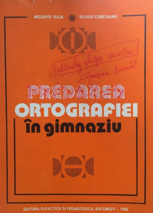 PREDAREA ORTOGRAFIEI IN GIMNAZIU - M. Nica, S. Cureteanu