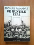 H6 Pe Muntele Ebal - Teohar Mihadas