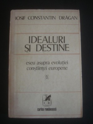 IOSIF CONSTANTIN DRAGAN - IDEALURI SI DESTINE foto