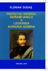 FLORIAN DUDAS, PREFECTUL-GENERAL AVRAM IANCU SI LEGIUNEA AURARIA GEMINA, 2016 foto