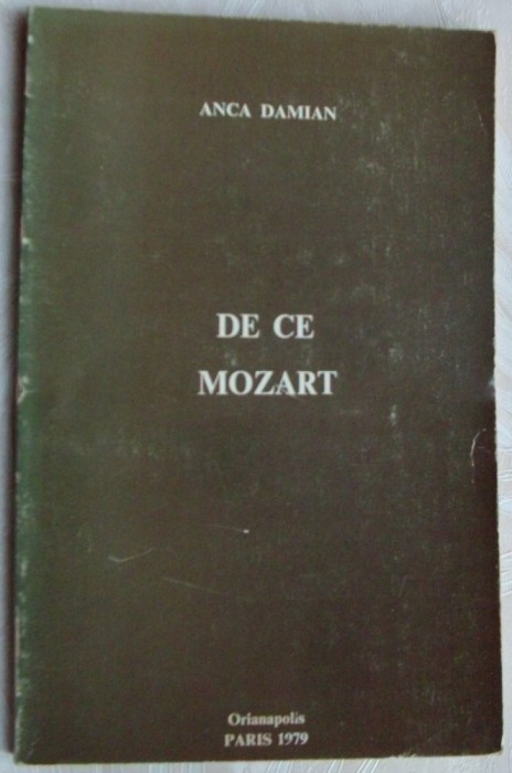 ANCA DAMIAN - DE CE MOZART (VERSURI, editura ORIANAPOLIS / PARIS 1979)