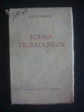 STEFAN POPESCU - POESIA TRUBADURILOR {1942}, Alta editura