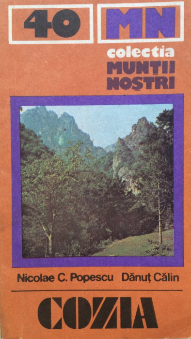 Colectia Muntii Nostrii - COZIA - N. C. Popescu, D. Calin