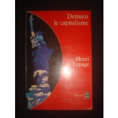 HENRI LEPAGE - DEMAIN LE CAPITALISME * limba franceza