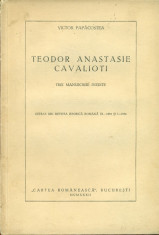 TEODOR ANASTASIE CAVALIOTI -Trei manuscrise inedite - Victor Papacostea autograf foto