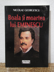 BOALA SI MOARTEA LUI EMINESCU -NICOLAE GEORGESCU foto