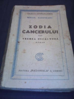 ZODIA CANCERULUI SAU VREMEA DUCAI-VODA-MIHAIL SADOVEANU ED. NAT. S.CIORNEI 1929 foto