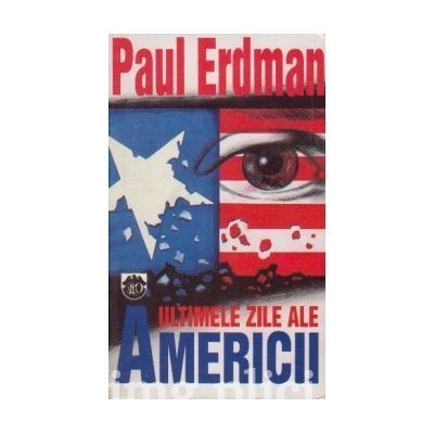 Paul Erdman - Ultimele zile ale Americii