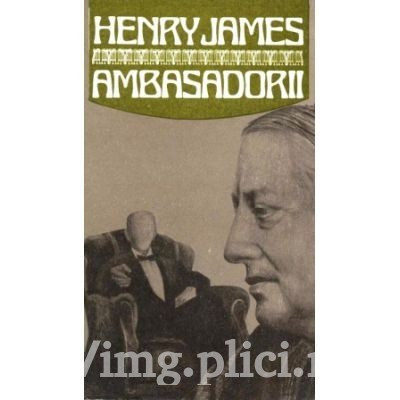 Henry James - Ambasadorii (ed. 1972) foto