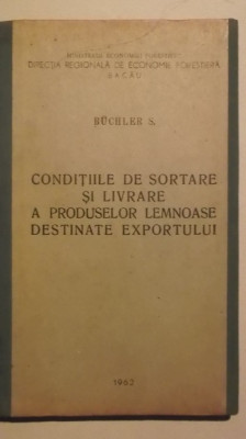 Buchler - Conditiile de sortare si livrare a produselor lemnoase destinate exp. foto