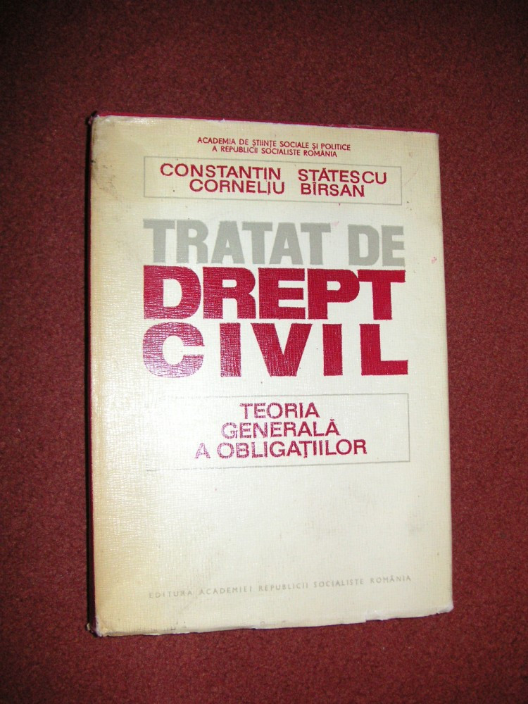 Tratat de drept civil - Teoria generala a obligatiilor - C. Statescu,C.  Barsan | Okazii.ro