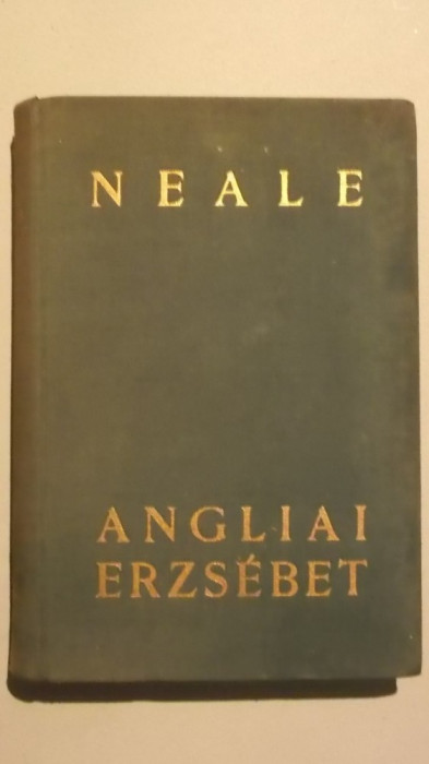 J. E. Neale - Angliai Erzsebet (lb. maghiara)